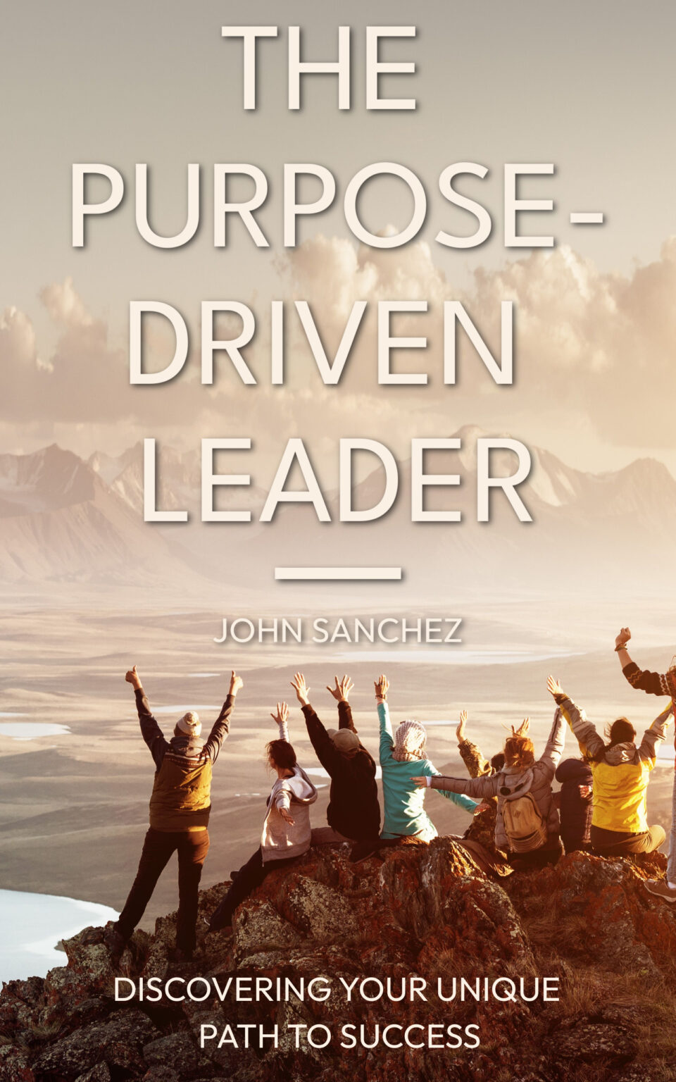 John Sanchez's Inspiring Books Uncover Your Path to Success and Purpose(02)